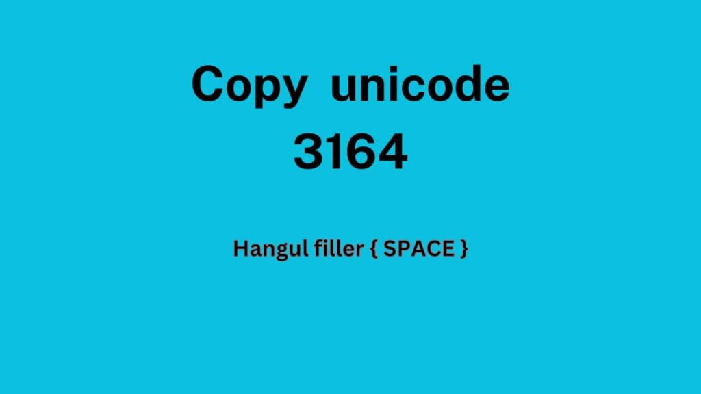 Unicode 3164 copy paste: Hangul filler copy { SPACE } U+3164